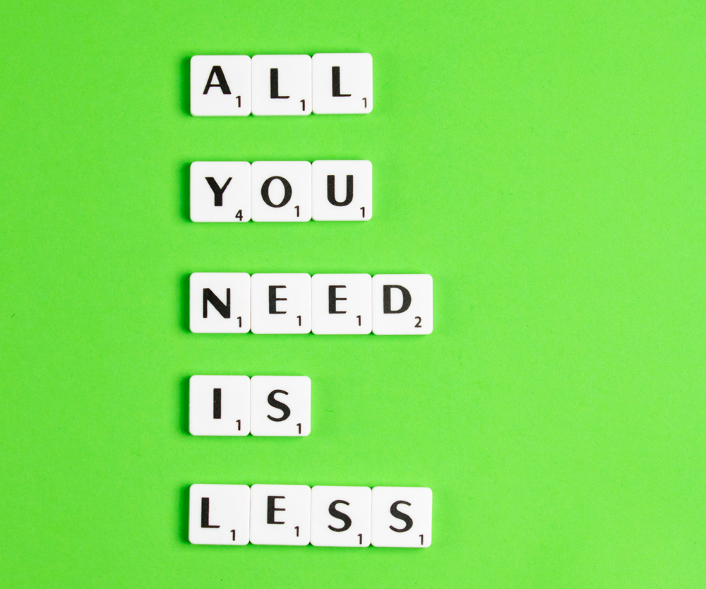 All you need is less - Foto von Edward Howell